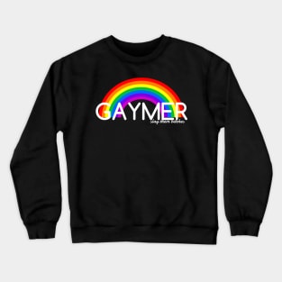 Gaymer Crewneck Sweatshirt